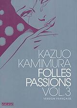 Broché Folles passions. Vol. 3 de Kazuo Kamimura