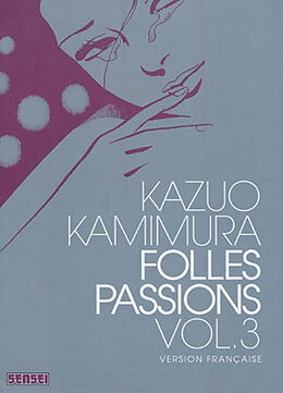 Broché Folles passions. Vol. 3 de Kazuo Kamimura