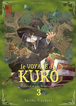 Broché Le voyage de Kuro : histoire d'une itinérante. Vol. 3 de Satoko Kiyuzuki