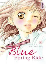 Broschiert Blue spring ride. Vol. 3 von Io Sakisaka