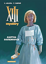 Broschiert XIII mystery. Vol. 8. Martha Shoebridge von Frank Giroud, Colin Wilson