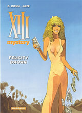 Broschiert XIII mystery. Vol. 9. Felicity Brown von Matz , Christian Rossi