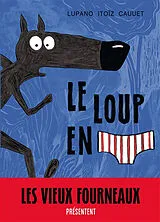 Broschiert Le loup en slip. Vol. 1 von Wilfrid Lupano, Mayana Itoïz
