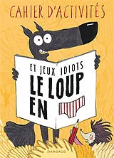 Broschiert Le loup en slip. Cahier d'activités et jeux idiots von Wilfrid Lupano, Mayana Itoïz