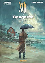 Broschiert XIII. Vol. 13. L'enquête : deuxième partie von Jean Van Hamme, Philippe Xavier, William Vance
