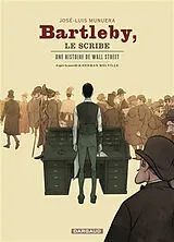 Broschiert Bartleby, le scribe : une histoire de Wall Street von José Luis Munuera