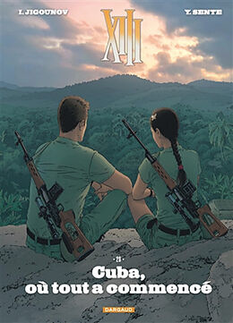 Broschiert XIII. Vol. 28. Cuba, où tout a commencé von Yves Sente, Iouri Jigounov