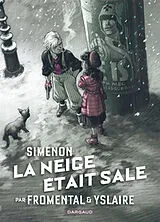 Broschiert Simenon et les romans durs. La neige était sale von Jean-Luc Fromental, Bernard Yslaire