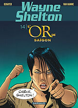 Broché Wayne Shelton. Vol. 14. L'or de Saigon de Jean Van Hamme, Christian Denayer