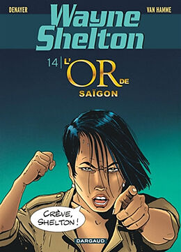 Broché Wayne Shelton. Vol. 14. L'or de Saigon de Jean Van Hamme, Christian Denayer