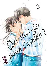 Broschiert Qui suis-je pour t'aimer ?. Vol. 3 von Yuko Inari