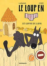 Broschiert Le loup en slip. Vol. 9. Les lopins du lapin von Wilfrid Lupano, Mayana Itoïz