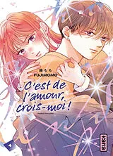 Broschiert C'est de l'amour, crois-moi !. Vol. 4 von Fujimomo