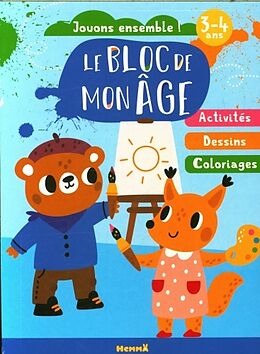 Broché Le bloc de mon âge : 3-4 ans : jouons ensemble ! de 