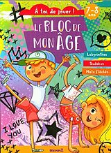 Broché Le bloc de mon âge : 7-8 ans : à toi de jouer ! de 