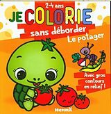 Broché Je colorie sans déborder : le potager : 2-4 ans de Nadine Piette