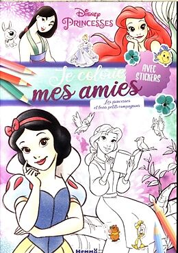 Broché Je colorie mes amies : les princesses et leurs petits compagnons de 