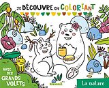 Broché Je découvre en coloriant : la nature de 