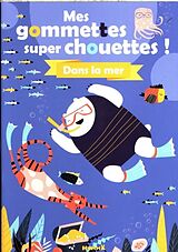 Broché Mes gommettes super chouettes ! : dans la mer de 