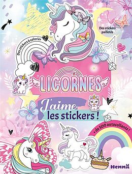 Broché Licornes : j'aime les stickers : + de 500 autocollants ! de 