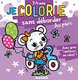 Broché Je colorie sans déborder : au parc : 2-4 ans de Nadine Piette