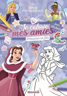 Broché Disney Princesses - Je Colorie Mes Amies - Princesses en Fete de 