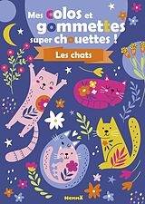 Broché Mes Colos et Gommettes Super Chouettes ! les Chats de 