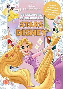 Broché Disney Princesses - Je Decouvre, Je Colorie les Stars Disney de 