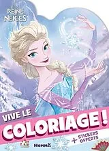 Broschiert La Reine des Neiges : vive le coloriage ! : + stickers offerts von 