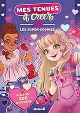 Broschiert Mes tenues à créer : les super copines : plus de 300 stickers von 