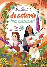 Broschiert Disney Princesses - Je Colorie la Nature (Automne) von 