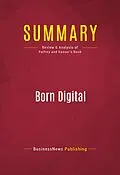 E-Book (epub) Summary: Born Digital von Businessnews Publishing