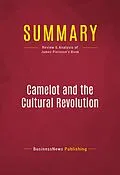 E-Book (epub) Summary: Camelot and the Cultural Revolution von Businessnews Publishing