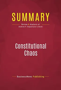 E-Book (epub) Summary: Constitutional Chaos von Businessnews Publishing
