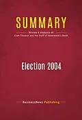 E-Book (epub) Summary: Election 2004 von Businessnews Publishing