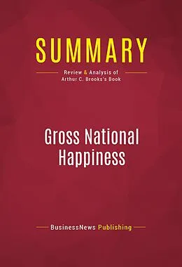 E-Book (epub) Summary: Gross National Happiness von Businessnews Publishing