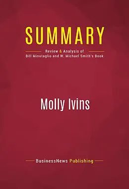 E-Book (epub) Summary: Molly Ivins von Businessnews Publishing
