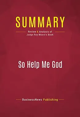 E-Book (epub) Summary: So Help Me God von Businessnews Publishing