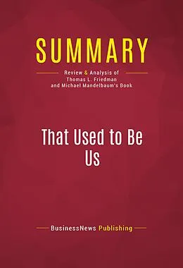 E-Book (epub) Summary: That Used to Be Us von Businessnews Publishing