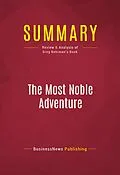 E-Book (epub) Summary: The Most Noble Adventure von Businessnews Publishing