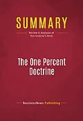 E-Book (epub) Summary: The One Percent Doctrine von Businessnews Publishing