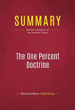 E-Book (epub) Summary: The One Percent Doctrine von Businessnews Publishing