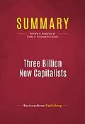 E-Book (epub) Summary: Three Billion New Capitalists von Businessnews Publishing