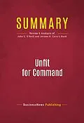 E-Book (epub) Summary: Unfit For Command von Businessnews Publishing
