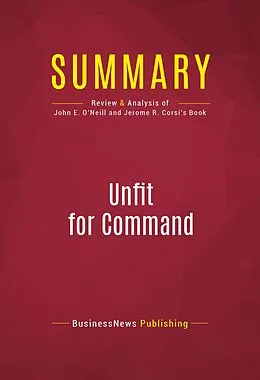 E-Book (epub) Summary: Unfit For Command von Businessnews Publishing
