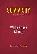 E-Book (epub) Summary: White House Ghosts von Businessnews Publishing