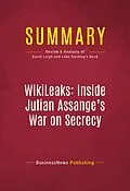 E-Book (epub) Summary: WikiLeaks: Inside Julian Assange's War on Secrecy von Businessnews Publishing