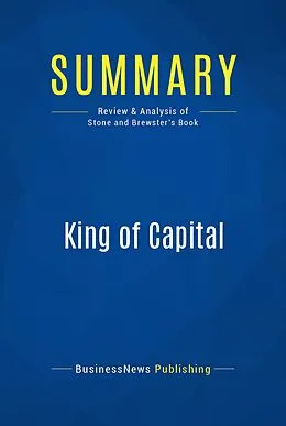 E-Book (epub) Summary: King Of Capital - Amey Stone and Mike Brewster von Businessnews Publishing