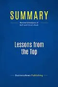 E-Book (epub) Summary: Lessons From The Top - Thomas J. Neff and James M. Citrin von Businessnews Publishing