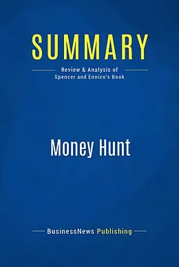 E-Book (epub) Summary: Money Hunt - Miles Spencer and Cliff Ennico von Businessnews Publishing